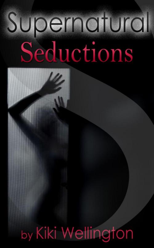 Cover of the book Supernatural Seductions by Kiki Wellington, Kiki Wellington