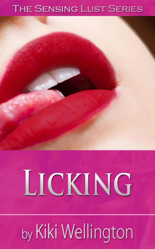Cover of the book Licking by Kiki Wellington, Kiki Wellington