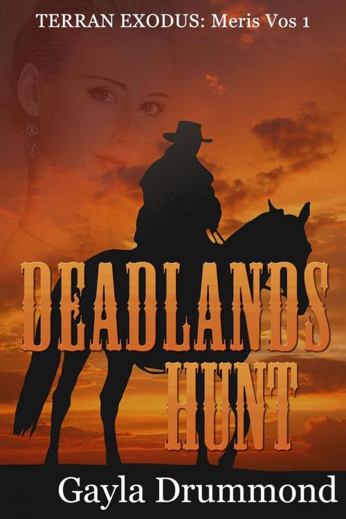 Cover of the book Deadlands Hunt (Meris Vos 1) by Gayla Drummond, Katarr Kanticles Press