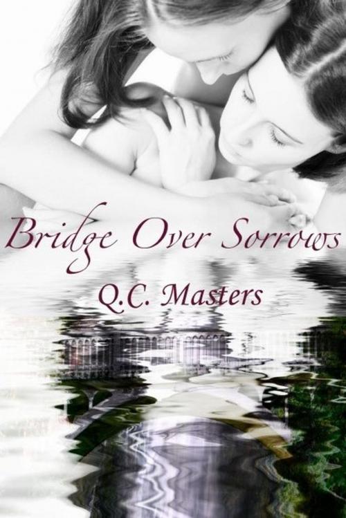 Cover of the book Bridge Over Sorrows by Q.C. Masters, Shadoe Publishing