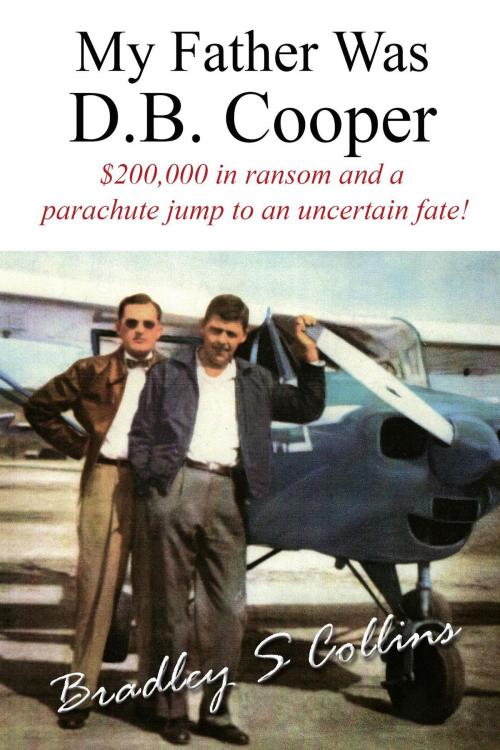 Cover of the book My Father Was D.B. Cooper by Bradley S. Collins, BookBaby