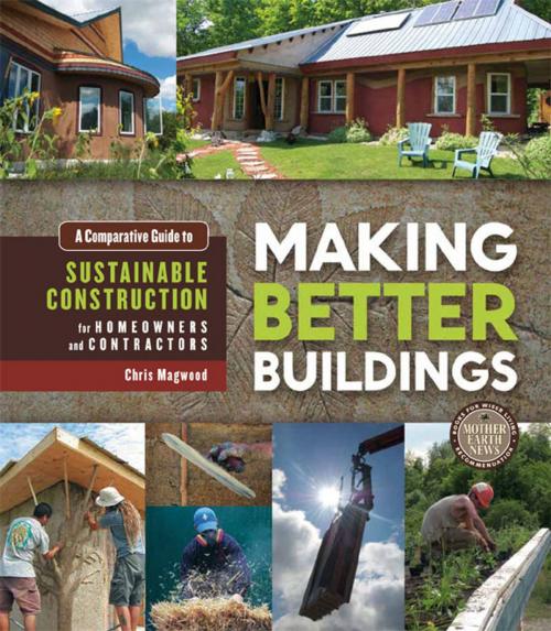 Cover of the book Making Better Buildings by Chris Magwood, New Society Publishers