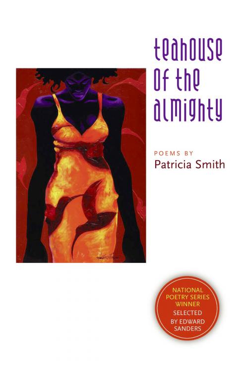 Cover of the book Teahouse of the Almighty by Patricia Smith, Coffee House Press