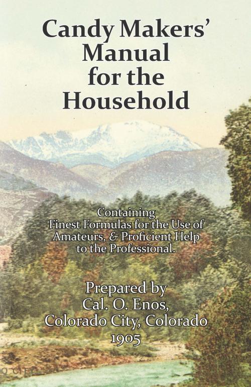 Cover of the book Candy Makers’ Manual for the Household by Cal O. Enos, Pikes Peak Library District