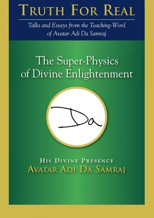 Cover of the book The Super-Physics of Divine Enlightenment by Adi Da Samraj, Dawn Horse Press
