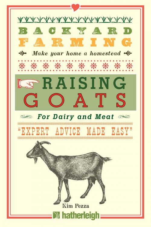 Cover of the book Backyard Farming: Raising Goats by Kim Pezza, Hatherleigh Press