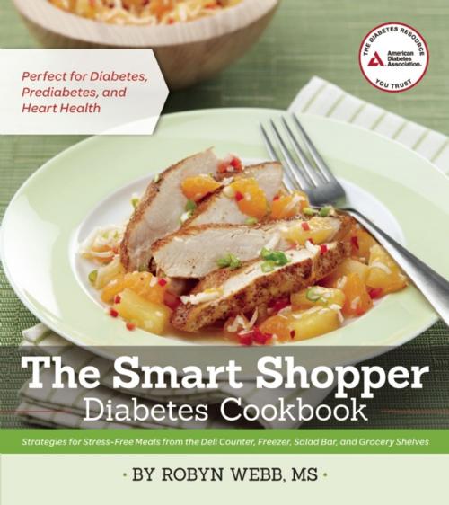 Cover of the book The Smart Shopper Diabetes Cookbook by Robyn Webb, M.S., American Diabetes Association