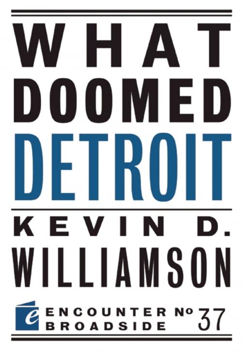 Cover of the book What Doomed Detroit by Kevin D. Williamson, Encounter Books