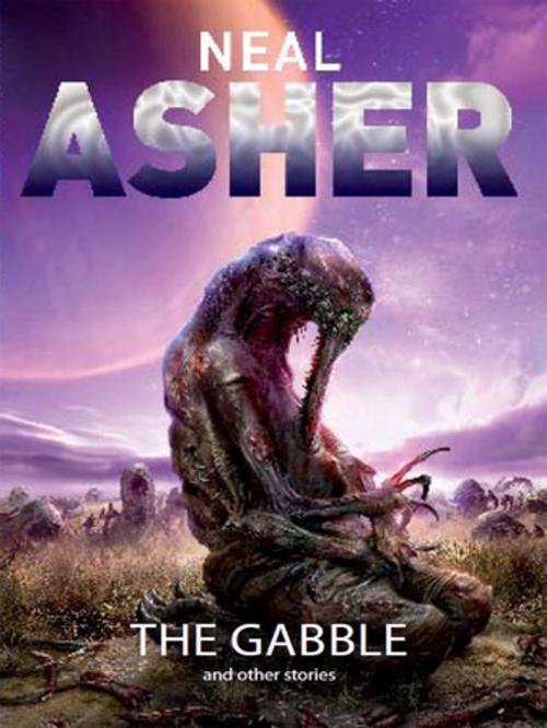 Cover of the book The Gabble and Other Stories by Neal Asher, Night Shade Books