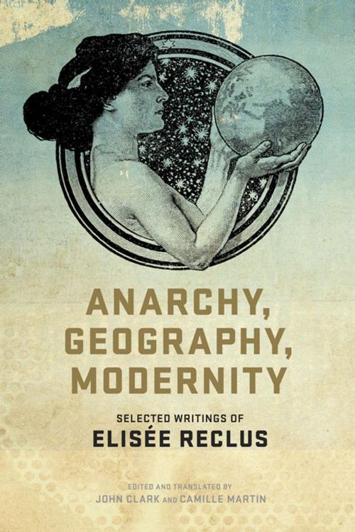 Cover of the book Anarchy, Geography, Modernity by Elisée Reclus, PM Press