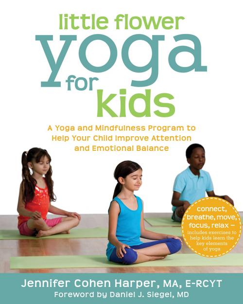 Cover of the book Little Flower Yoga for Kids by Jennifer Cohen Harper, MA, E-RCYT, New Harbinger Publications