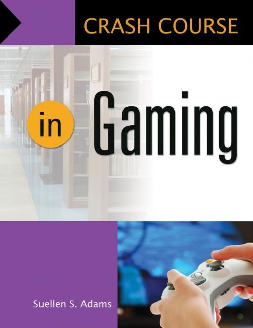 Cover of the book Crash Course in Gaming by Suellen  S. Adams, ABC-CLIO