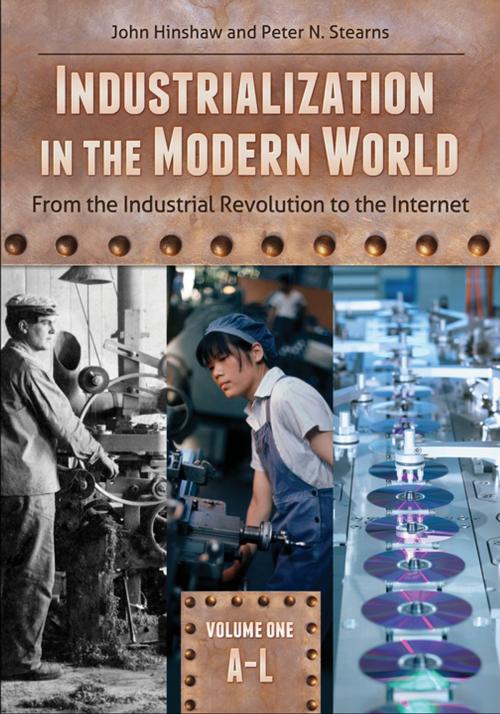 Cover of the book Industrialization in the Modern World: From the Industrial Revolution to the Internet [2 volumes] by John Hinshaw, Peter N. Stearns, ABC-CLIO