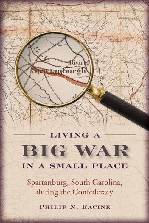 Cover of the book Living a Big War in a Small Place by Philip N. Racine, University of South Carolina Press
