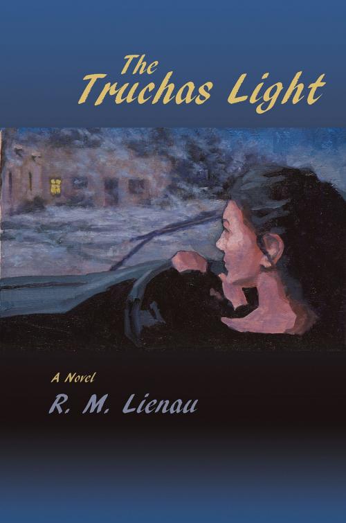 Cover of the book The Truchas Light by R. M. Lienau, Sunstone Press