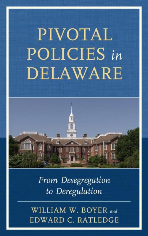 Cover of the book Pivotal Policies in Delaware by William W. Boyer, Edward C. Ratledge, University of Delaware Press