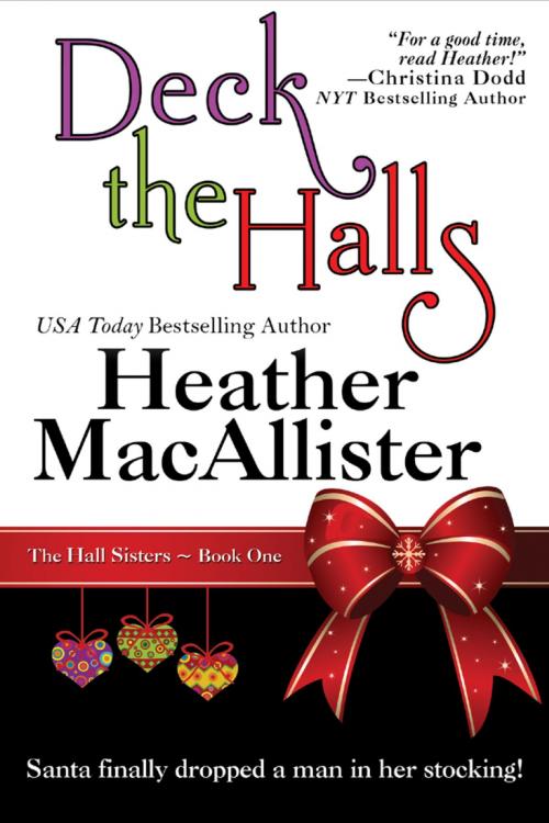 Cover of the book Deck the Halls by Heather MacAllister, BelleBooks Inc.