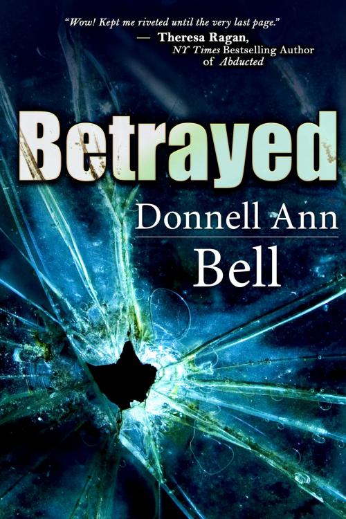 Cover of the book Betrayed by Donnell Ann Bell, BelleBooks Inc.
