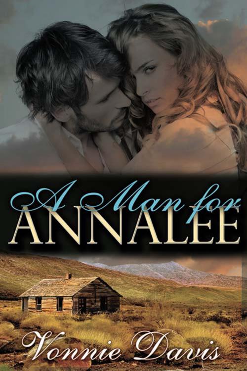 Cover of the book A Man for Annalee by Vonnie  Davis, The Wild Rose Press, Inc.