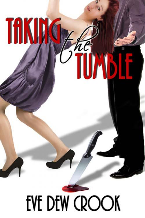 Cover of the book Taking the Tumble by Eve Dew Crook, The Wild Rose Press, Inc.