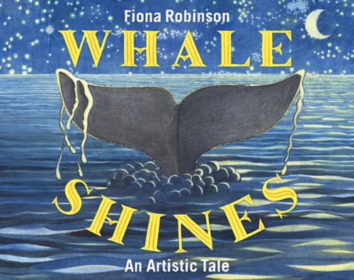 Cover of the book Whale Shines by Fiona Robinson, ABRAMS