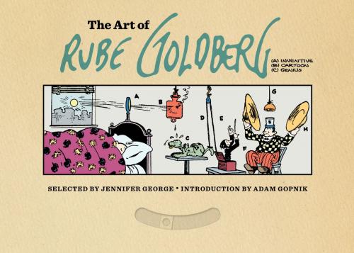 Cover of the book The Art of Rube Goldberg by Jennifer George, ABRAMS
