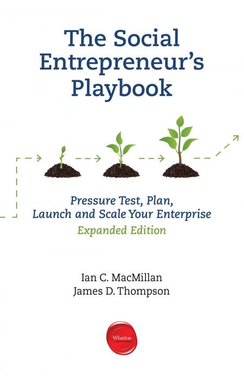 Cover of the book The Social Entrepreneur's Playbook, Expanded Edition by Ian C. MacMillan, James D. Thompson, Wharton Digital Press
