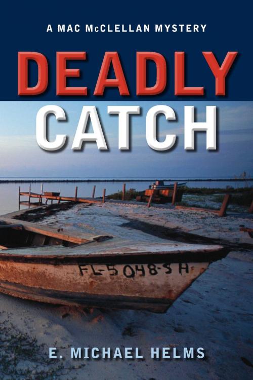 Cover of the book Deadly Catch by E. Michael Helms, Seventh Street Books