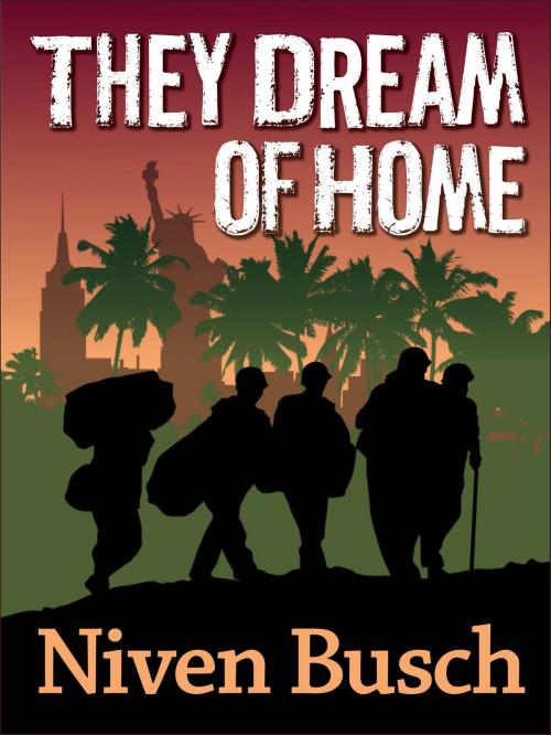 Cover of the book They Dream of Home by Niven Busch, eNet Press Inc.