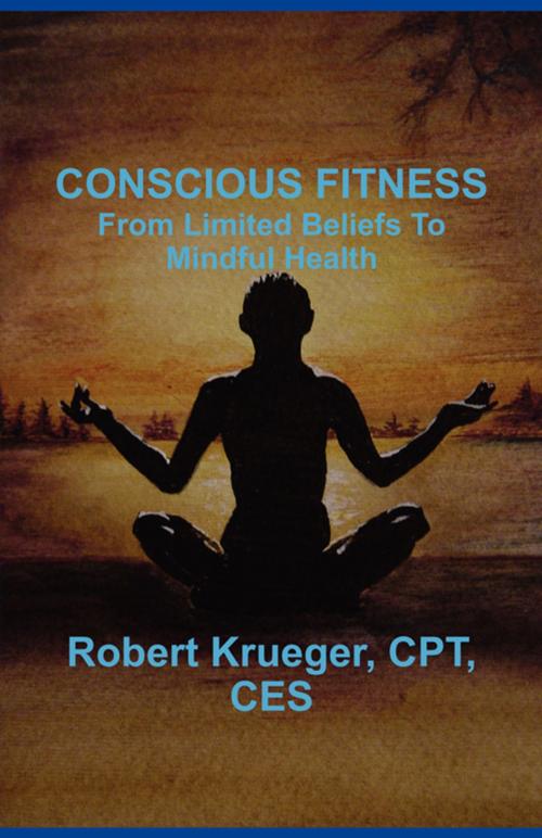 Cover of the book CONSCIOUS FITNESS by Robert Krueger, FastPencil, Inc.