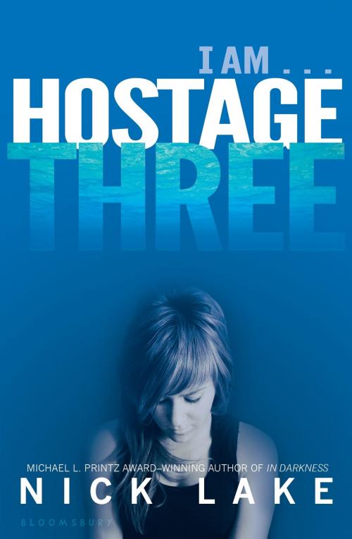 Cover of the book Hostage Three by Nick Lake, Bloomsbury Publishing