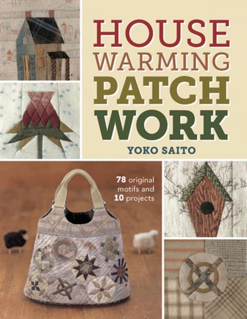 Cover of the book Housewarming Patchwork by Yoko Saito, F+W Media
