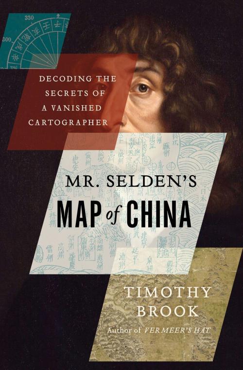 Cover of the book Mr. Selden's Map of China by Timothy Brook, Bloomsbury Publishing