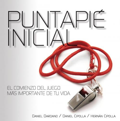 Cover of the book Puntapié inicial by Daniel Dardano, Daniel Cipolla, Hernán Cipolla, Charisma House