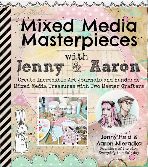 Cover of the book Mixed Media Masterpieces with Jenny & Aaron by Jenny Heid, Aaron Nieradka, Page Street Publishing