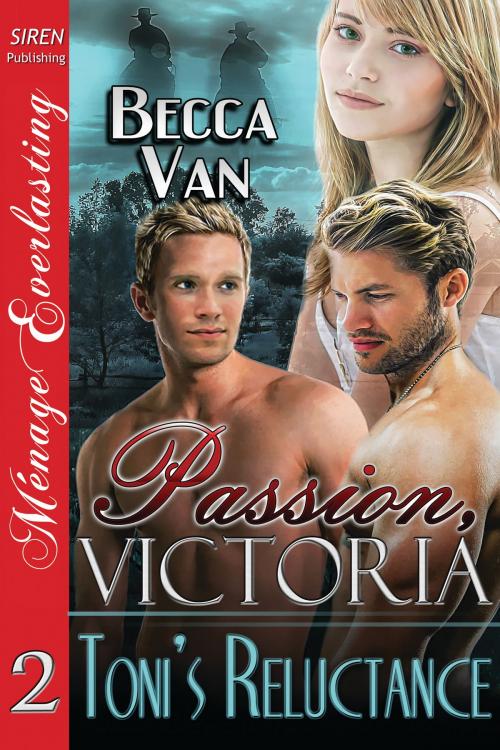 Cover of the book Passion, Victoria 2: Toni's Reluctance by Becca Van, Siren-BookStrand