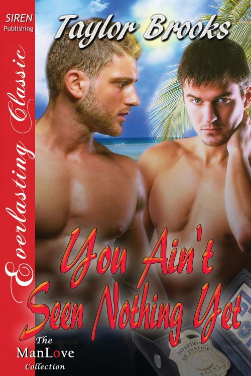 Cover of the book You Ain't Seen Nothing Yet by Taylor Brooks, Siren-BookStrand