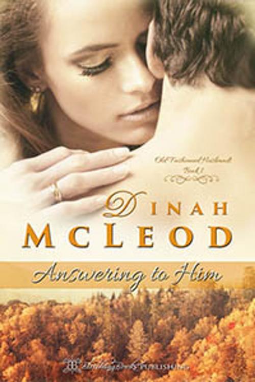 Cover of the book Answering to Him by Dinah McLeod, Blushing Books