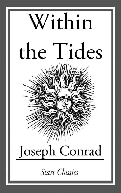 Cover of the book Within the Tides by Joseph Conrad, Start Classics