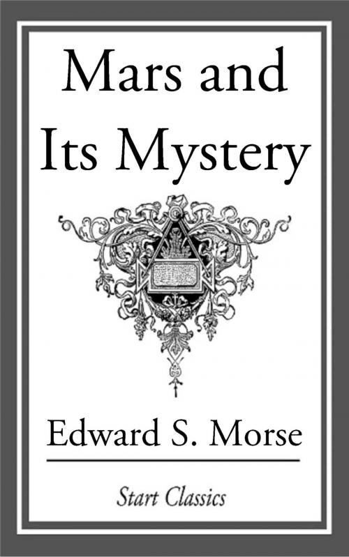 Cover of the book Mars and Its Mystery by Edward S. Morse, Start Classics