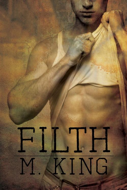 Cover of the book Filth by M. King, Dreamspinner Press