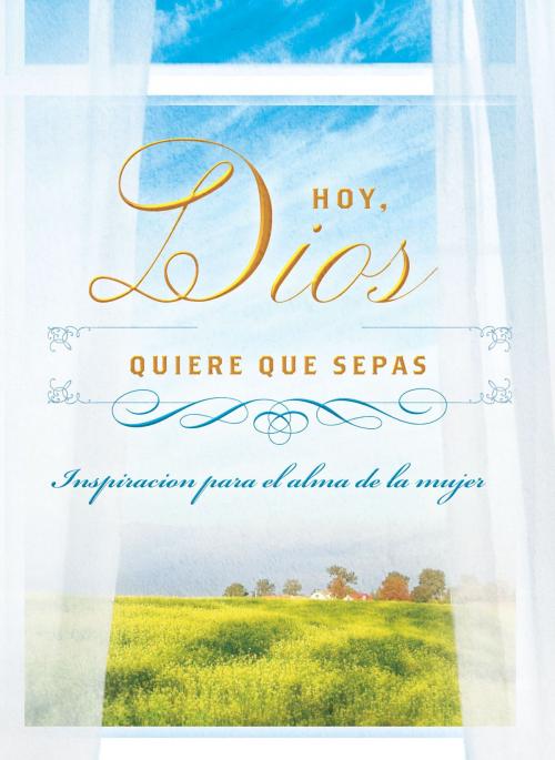 Cover of the book Hoy, Dios quiere que sepas by Compiled by Barbour Staff, Barbour Publishing, Inc.