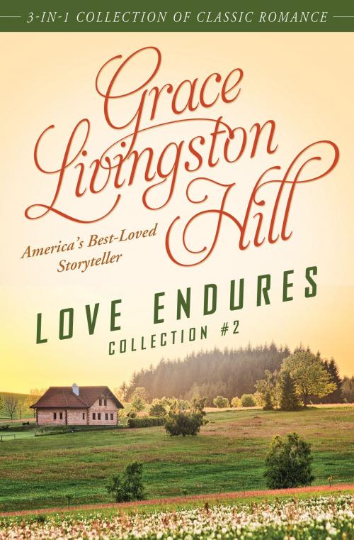 Cover of the book Love Endures - 2 by Grace Livingston Hill, Barbour Publishing, Inc.