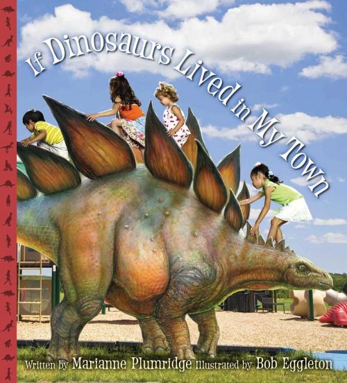 Cover of the book If Dinosaurs Lived in My Town by Marianne Plumridge, Sky Pony