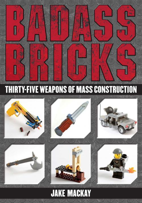Cover of the book Badass Bricks by Jake Mackay, Skyhorse