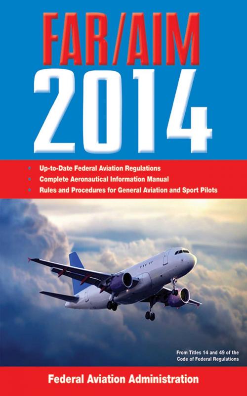 Cover of the book Federal Aviation Regulations/Aeronautical Information Manual 2014 by Federal Aviation Administration, Skyhorse