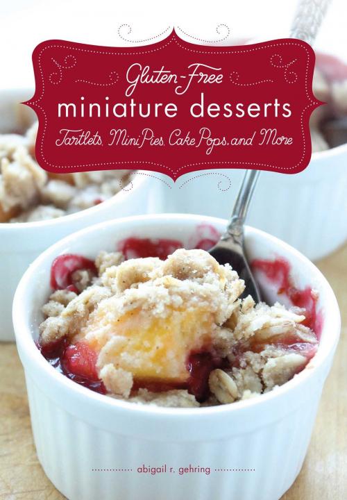 Cover of the book Gluten-Free Miniature Desserts by Abigail R. Gehring, Timothy W. Lawrence, Skyhorse