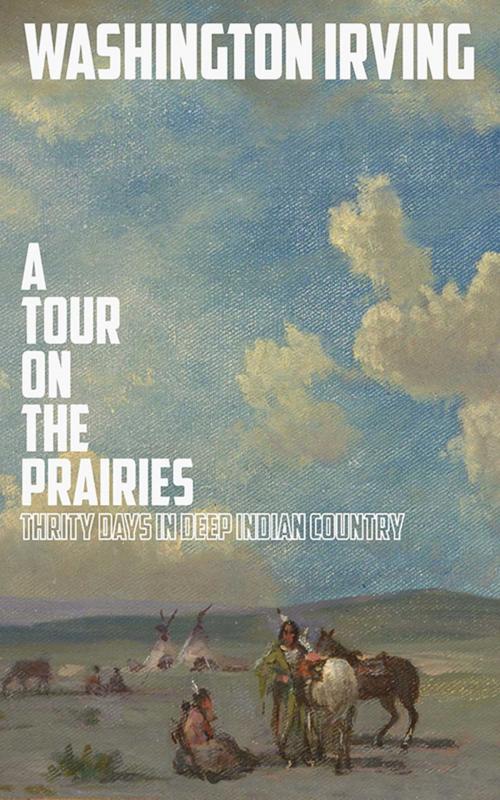 Cover of the book A Tour on the Prairies by Washington Irving, Skyhorse