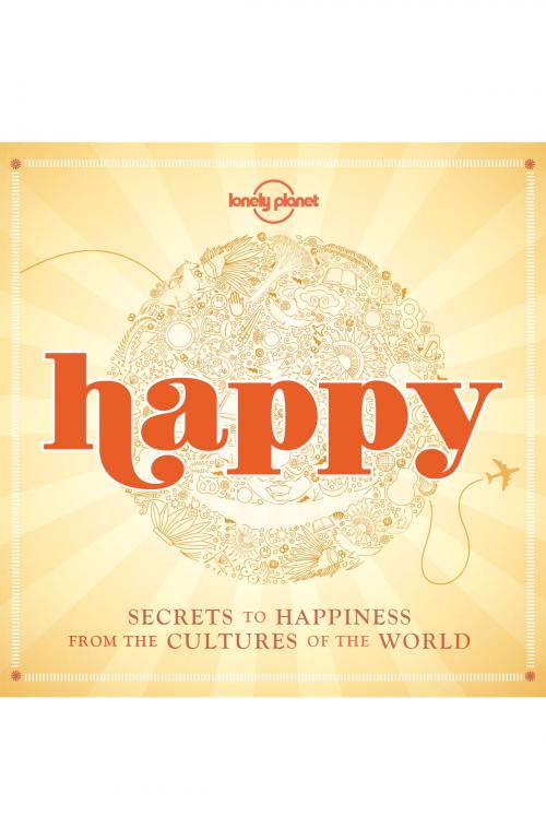 Cover of the book Happy by Lonely Planet, Lonely Planet Global Limited