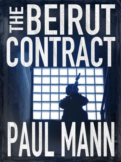 Cover of the book The Beirut Contract by Paul Mann, Pan Macmillan Australia